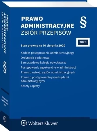 Prawo administracyjne. Zbiór przepisów (wyd.36/2020).  Stan prawny na 10 sierpnia 2020 r. 