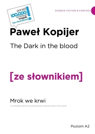 The Dark in the Blood / Mrok we krwi z podręcznym słownikiem angielsko-polskim