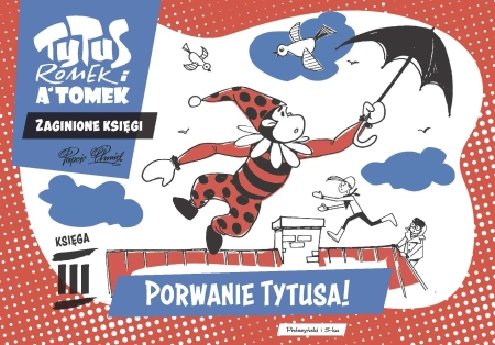 Tytus, Romek i A'Tomek. Zaginione księgi. Porwanie Tytusa! - księga III