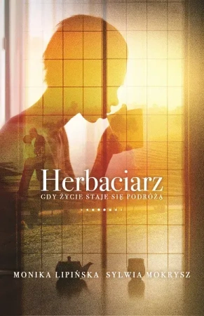 Herbaciarz. Gdy życie staje się podróżą