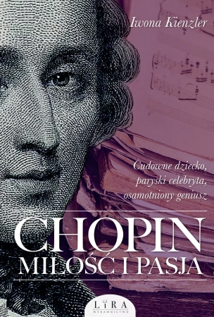 Chopin. Miłość i pasja (wyd. 2)