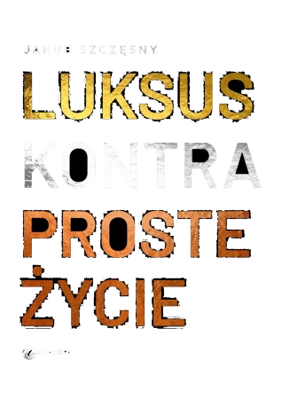 Luksus kontra proste życie