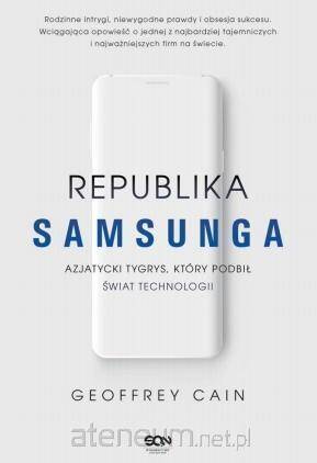 Republika Samsunga. Azjatycki tygrys, który podbił świat technologii