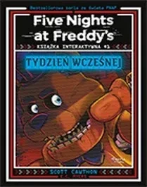 Five Nights at Freddy's. Książka interaktywna #1. Tydzień wcześniej