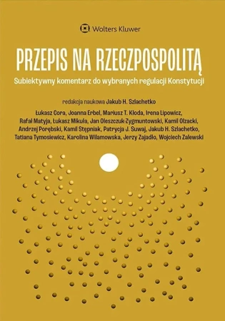 Przepis na Rzeczpospolitą. Subiektywny komentarz do wybranych regulacji Konstytucji
