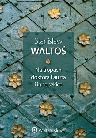 Na tropach doktora Fausta i inne szkice