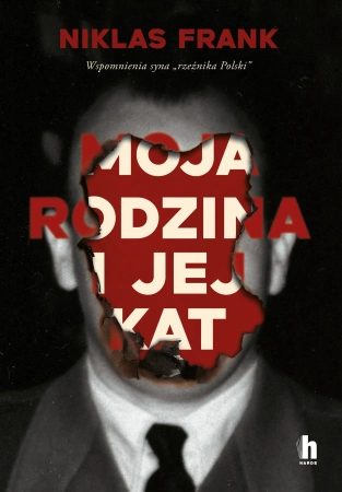 Moja rodzina i jej kat. Wspomnienia syna "rzeźnika Polski"