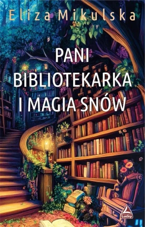 Zaczarowana pani bibliotekarka Tom 4 Pani bibliotekarka i magia snów