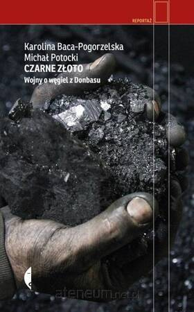 Czarne złoto.Wojny o węgiel z Donbasu