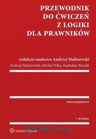 Przewodnik do ćwiczeń z logiki dla prawników Wyd. 7 (dodruk 2019)
