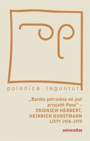 „Bardzo potrzebna mi jest przyjaźń Pana” – Zbigniew Herbert, Heinrich Kunstmann: Listy 1958-1970