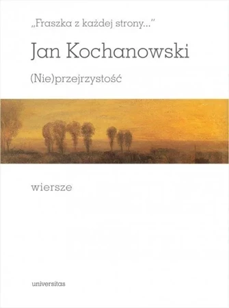 „Fraszka z każdej strony…”. (Nie)przejrzystość. Wiersze