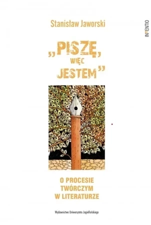 „Piszę, więc jestem". O procesie twórczym w literaturze