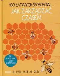 100 łatwych sposobów... Jak zarządzać czasem