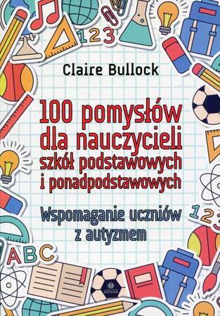 100 pomysłów dla nauczycieli szkół podstawowych i ponadpodstawowych