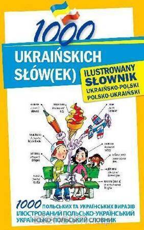 1000 ukraińskich słów(ek). Ilustrowany słownik