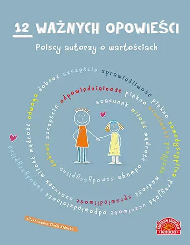 12 ważnych opowieści. Polscy autorzy o wartościach, dla dzieci