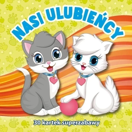 30 kartek superzabawy. Nasi ulubieńcy