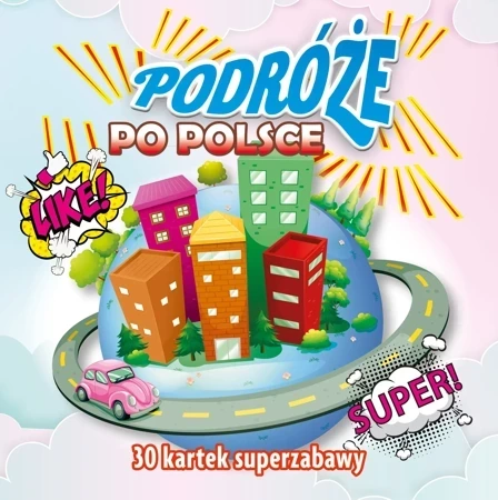 30 kartek superzabawy. Podróże po Polsce