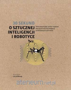 30 sekund O sztucznej inteligencji i robotyce