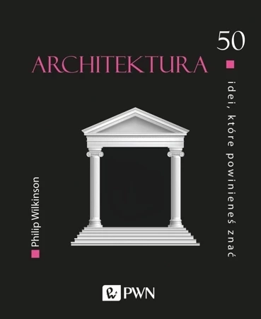 50 idei które powinieneś znać. Architektura