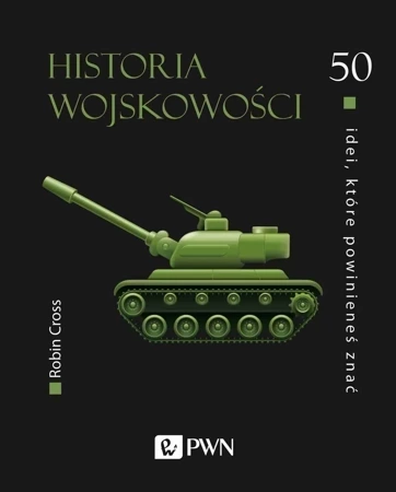 50 idei, które powinieneś znać. Historia wojskowości