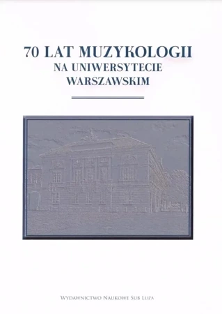 70 lat muzykologii na uniwersytecie warszawskim