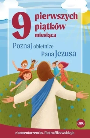 9 pierwszych piątków miesiąca Poznaj obietnice Pana Jezusa