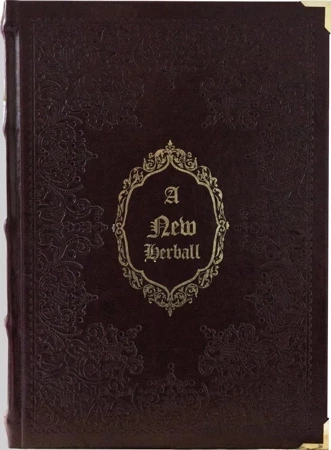 A New Herball. A new Herball, wherin are conteyned the names of Herbes in Greke, Latin, Englysh, Duch Frenche, and in the Potecaries and Herbaries Latin, with the properties degrees and naturall places