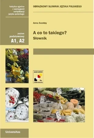 A co to takiego? Obrazkowy słownik języka polskiego (A1, A2)