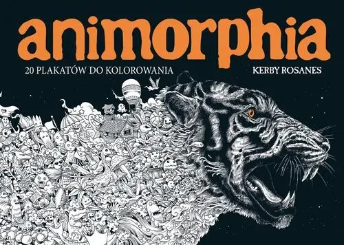 ANIMORPHIA. 20 plakatów do kolorowania