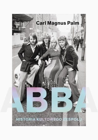 Abba. Historia kultowego zespołu