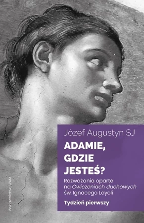 Adamie, gdzie jesteś? Tydzień pierwszy