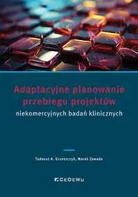 Adaptacyjne planowanie przebiegu projektów niekomercyjnych badań klinicznych