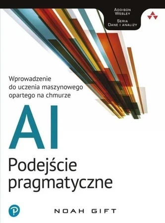 Ai podejście pragmatyczne wprowadzenie do uczenia maszynowego opartego na chmurze