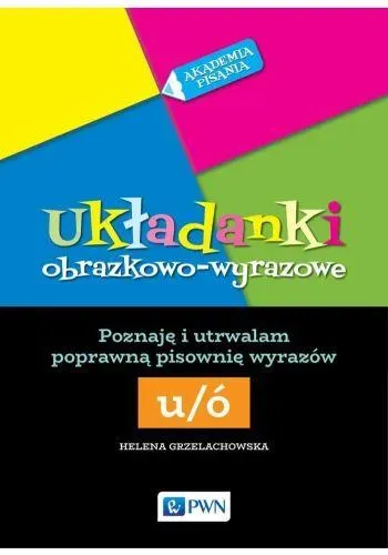 Akademia Pisania. Układanki obrazkowo-wyrazowe