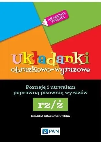 Akademia Pisania. Układanki obrazkowo-wyrazowe