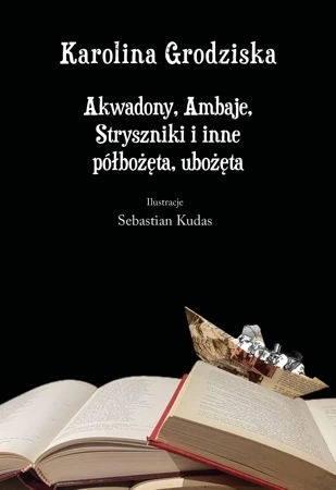 Akwadony, Ambaje, Stryszniki i inne półbożęta, ubożęta