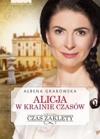 Alicja w krainie czasów Tom 1. Czas zaklęty