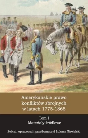 Amerykańskie prawo konfliktów zbrojnych. Tom 1