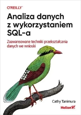 Analiza danych z wykorzystaniem SQL-a. Zaawansowane techniki przekształcania danych we wnioski