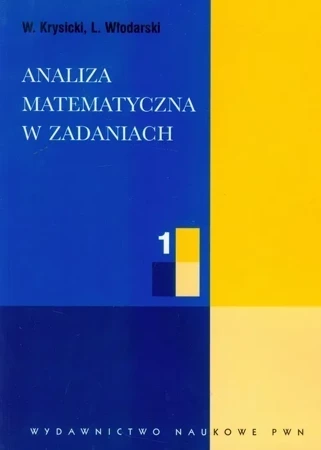 Analiza matematyczna w zadaniach (część 1)