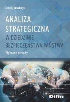 Analiza strategiczna w dziedzinie bezpieczeństwa. Wybrane metody