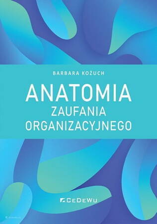 Anatomia Zaufania Organizacyjnego