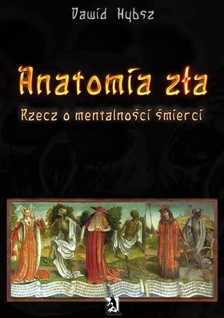 Anatomia zła. Rzecz o mentalności śmierci