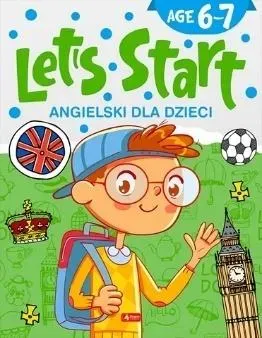 Angielski dla dzieci. Let’s Start. Age 6–7