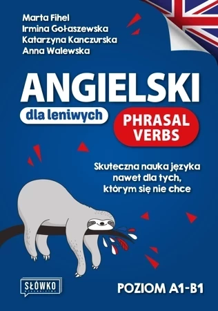 Angielski dla leniwych. Phrasal Verbs. Poziom A1-B1