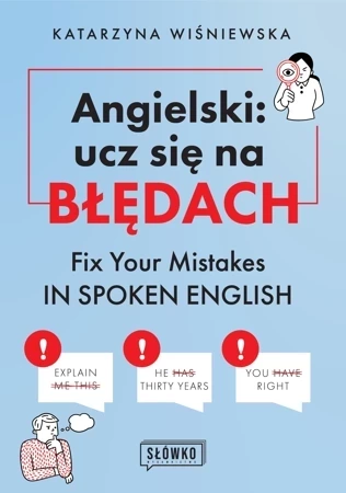 Angielski: ucz się na błędach. Fix Your Mistakes in Spoken English