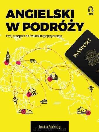 Angielski w podróży. Twój paszport do świata...