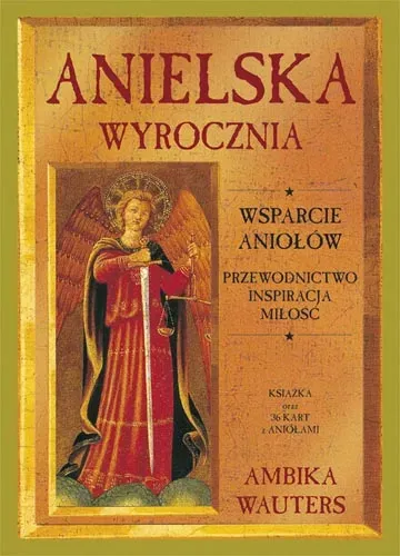 Anielska wyrocznia. Wsparcie Aniołów: przewodnictwo, inspiracja, miłość